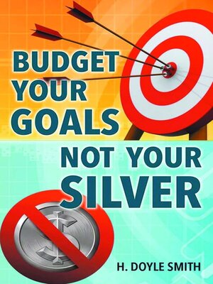 cover image of Budget Your Goals Not Your Silver